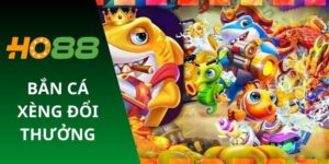 bắn cá xèng đổi thưởng tại Ho88